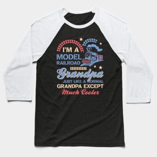 I'm A Model Railroad Grandpa Gift For Men Father day Baseball T-Shirt